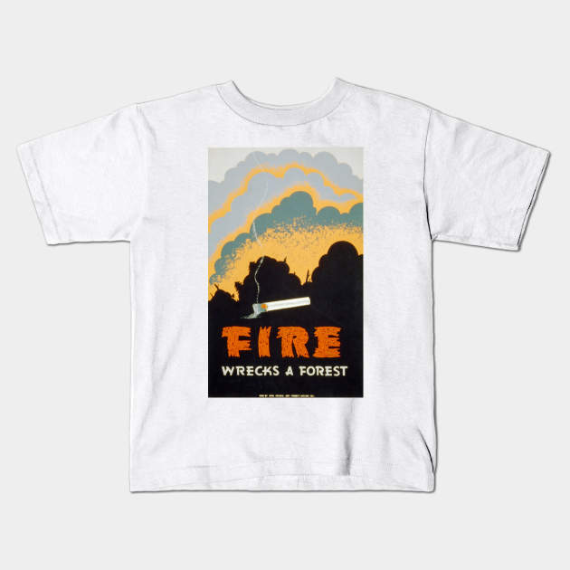 Vintage poster - Fire warning - Fire wrecks a forest Kids T-Shirt by Montanescu